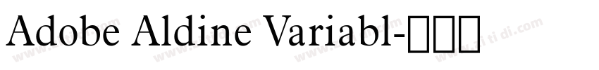 Adobe Aldine Variabl字体转换 Adobe Aldine Variabl字体转换